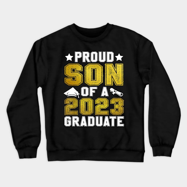 Proud Son Of A 2023 Graduate Senior Graduation Crewneck Sweatshirt by Tagliarini Kristi